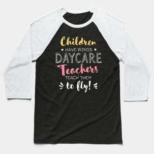 Daycare Teacher Gifts - Beautiful Wings Quote Baseball T-Shirt